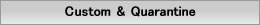 Custom and Quarantine